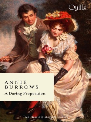 cover image of A Daring Proposition / Lord Havelock's List / The Debutante's Daring Proposal